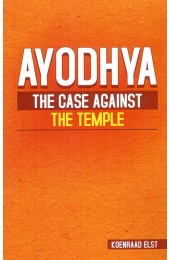 Ayodhya - The Case Against The Temple